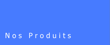 Nos Produits